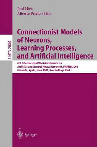 Cover image for Connectionist Models of Neurons, Learning Processes, and Artificial Intelligence: 6th International Work-Conference on Artificial and Natural Neural Networks, IWANN 2001 Granada, Spain, June 13-15, 2001, Proceedings, Part I