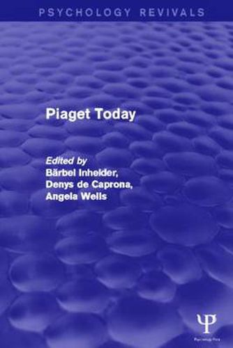 Cover image for Piaget Today (Psychology Revivals)