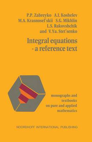 Integral equations-a reference text