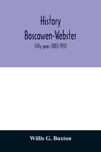 Cover image for History Boscawen-Webster: fifty years 1883-1933