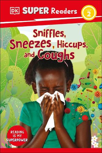 Cover image for DK Super Readers Level 2 Sniffles, Sneezes, Hiccups, and Coughs