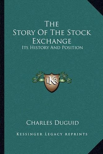 The Story of the Stock Exchange: Its History and Position