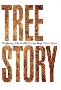 Cover image for Tree Story: The History of the World Written in Rings