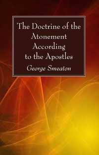 Cover image for The Doctrine of the Atonement According to the Apostles