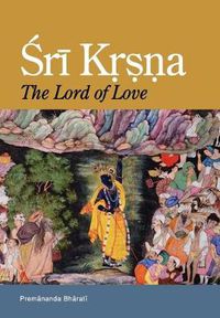 Cover image for Sri Krsna: The Lord of Love