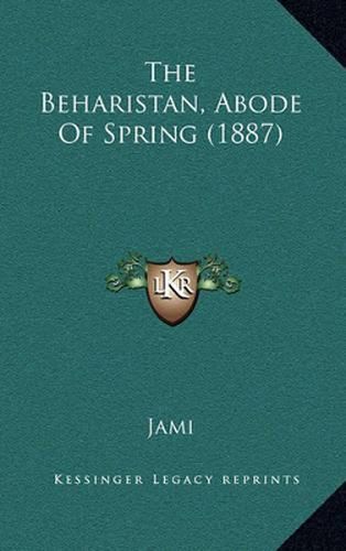 Cover image for The Beharistan, Abode of Spring (1887)