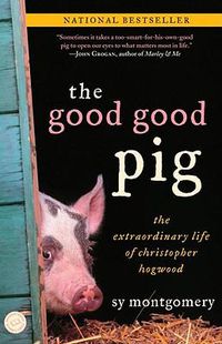 Cover image for The Good Good Pig: The Extraordinary Life of Christopher Hogwood