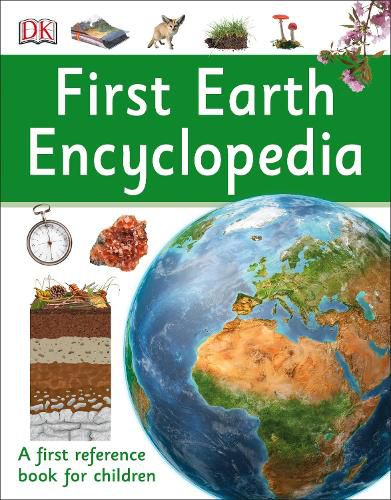 First Earth Encyclopedia: A first reference book for children