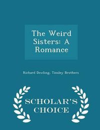 Cover image for The Weird Sisters: A Romance - Scholar's Choice Edition