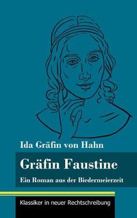 Cover image for Grafin Faustine: Ein Roman aus der Biedermeierzeit (Band 2, Klassiker in neuer Rechtschreibung)