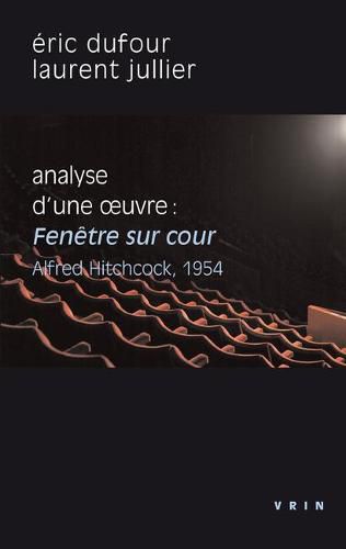 Cover image for Fenetre Sur Cour (A.Hitchcock, 1954): Analyse d'Une Oeuvre