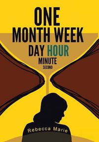 Cover image for One Month Week Day Hour Minute Second