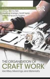 Cover image for The Organization of Craft Work: Identities, Meanings, and Materiality