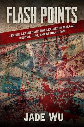 Cover image for Flash Points: Lessons Learned and Not Learned in Malawi, Kosovo, Iraq, and Afghanistan