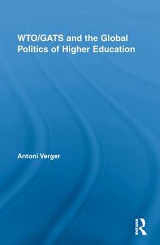 Cover image for WTO/GATS and the Global Politics of Higher Education