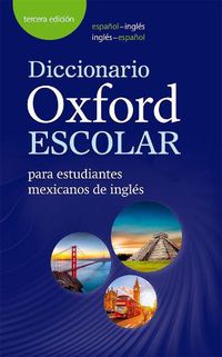 Cover image for Diccionario Oxford Escolar para estudiantes mexicanos de ingles (espanol-ingles / ingles-espanol)