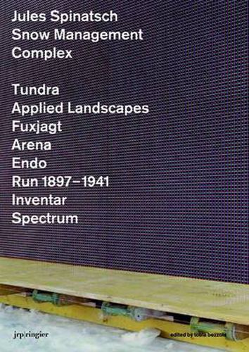 Jules Spinatsch: Snow Management Complex