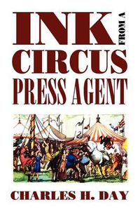 Cover image for Ink from a Circus Press Agent: An Anthology of Circus History