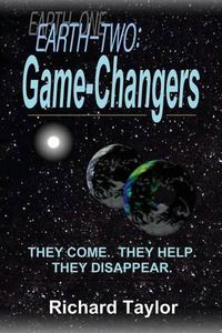 Cover image for Earth-Two: Game-Changers: They come. They help. They disappear.