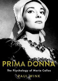 Cover image for Prima Donna: The Psychology of Maria Callas