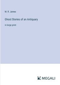 Cover image for Ghost Stories of an Antiquary