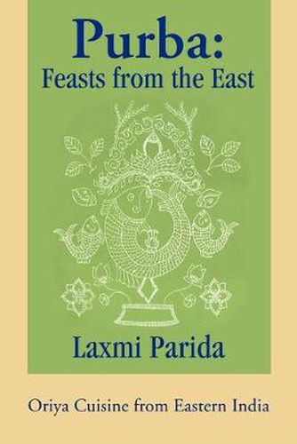Cover image for Purba: Feasts from the East: Oriya Cuisine from Eastern India