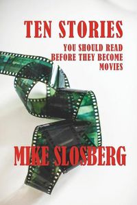 Cover image for Ten Stories You Should Read Before They Become Movies