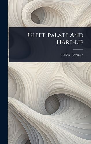 Cover image for Cleft-palate And Hare-lip