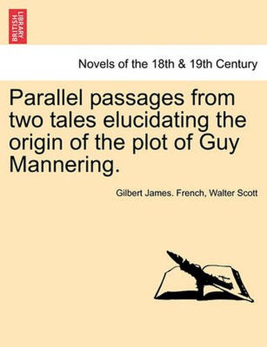 Cover image for Parallel Passages from Two Tales Elucidating the Origin of the Plot of Guy Mannering.