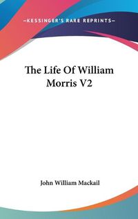 Cover image for The Life of William Morris V2