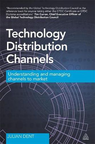 Cover image for Technology Distribution Channels: Understanding and Managing Channels to Market