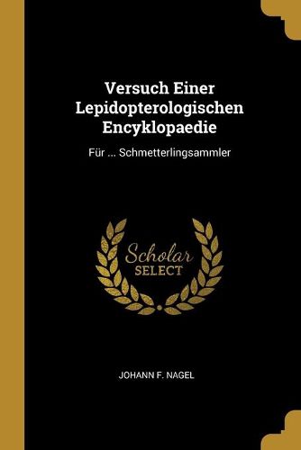 Cover image for Versuch Einer Lepidopterologischen Encyklopaedie