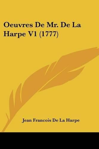 Cover image for Oeuvres de Mr. de La Harpe V1 (1777)