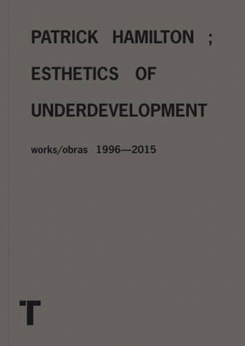 Patrick Hamilton: Esthetics of Underdevelopment