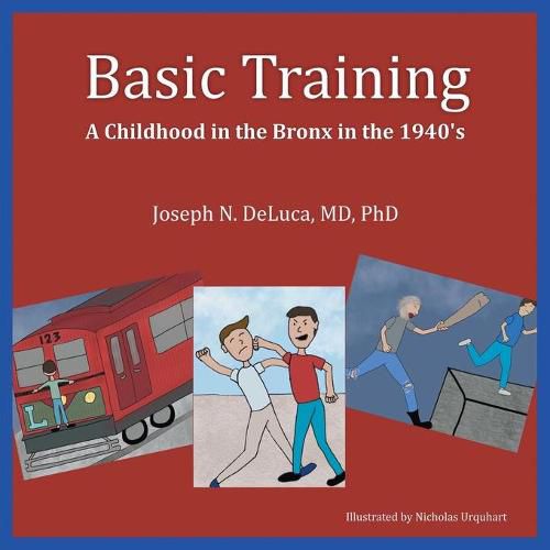 Cover image for Basic Training: A Childhood in the Bronx in the 1940's