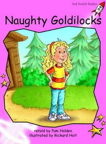Cover image for Red Rocket Readers: Pre-Reading Fiction Set A: Naughty Goldilocks (Reading Level 1/F&P Level A)