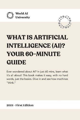 Cover image for What is Artificial Intelligence (AI)? Your 60-Minutes Guide