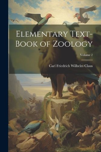 Cover image for Elementary Text-Book of Zoology; Volume 2