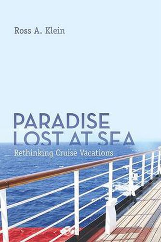 Cover image for Paradise Lost at Sea: Rethinking Cruise Vacations