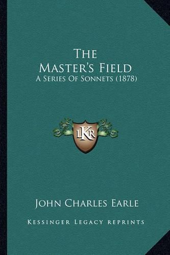 The Master's Field: A Series of Sonnets (1878)