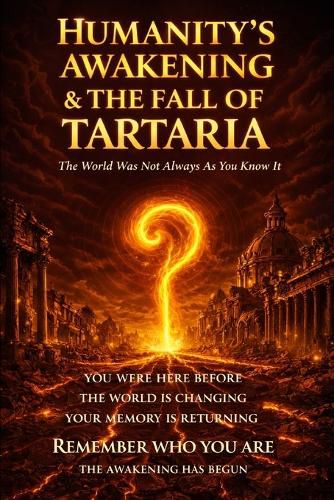 Cover image for Humanity's Awakening & The Fall of Tartaria