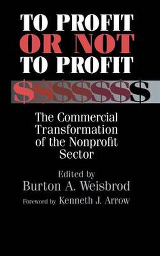 Cover image for To Profit or Not to Profit: The Commercial Transformation of the Nonprofit Sector