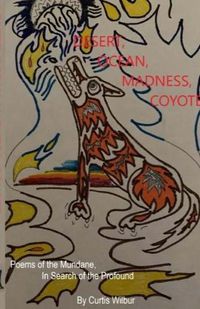 Cover image for Desert, Ocean, Madness, Coyote