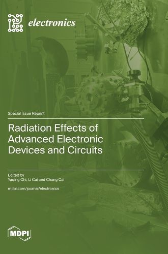 Cover image for Radiation Effects of Advanced Electronic Devices and Circuits