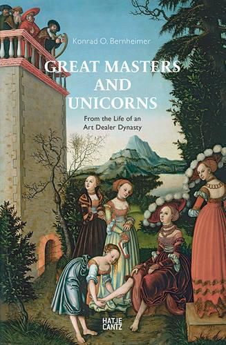 Great Masters and Unicorns: The Story of an Art Dealer Dynasty