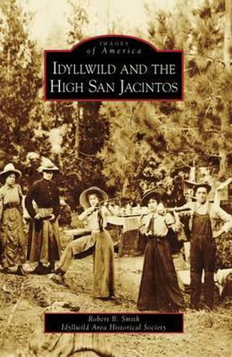 Cover image for Idyllwild and the High San Jacintos, Ca