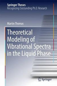 Cover image for Theoretical Modeling of Vibrational Spectra in the Liquid Phase