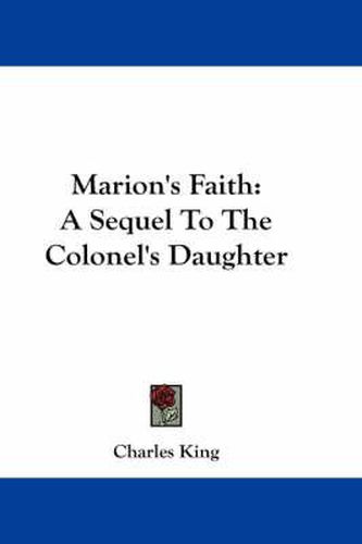 Cover image for Marion's Faith: A Sequel To The Colonel's Daughter