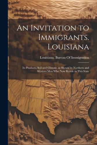 An Invitation to Immigrants. Louisiana