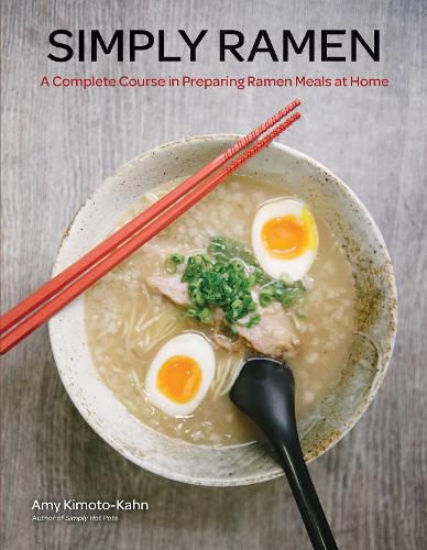 Cover image for Simply Ramen: A Complete Course in Preparing Ramen Meals at Home